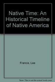Native Time: An Historical Timeline of Native America