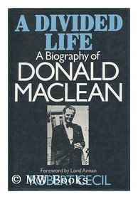 A Divided Life: Biography of Donald Maclean