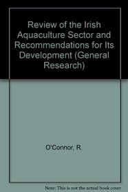 Review of the Irish Aquaculture Sector and Recommendations for Its Development (General Research)