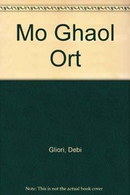 Mo Ghaol Ort