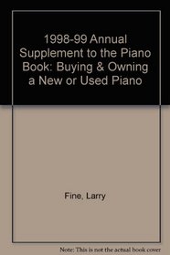 1998-99 Annual Supplement to the Piano Book: Buying & Owning a New or Used Piano