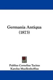 Germania Antiqua (1873) (Latin Edition)