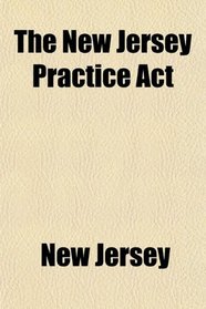 The New Jersey Practice Act