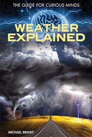 Weather Explained (Guide for Curious Minds)