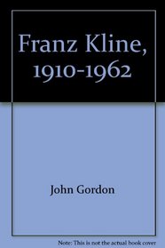 Franz Kline, 1910-1962