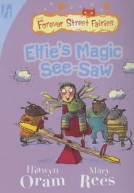 Elfie's Magic See-saw (Forever Street Fairies)