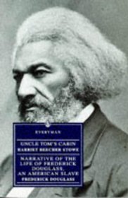 Uncle Tom's Cabin and Frederick Douglass: Narrative of the Life of Frederick Douglass, an American Slave (Everyman's Library)
