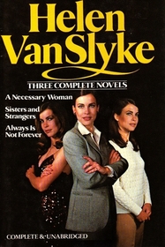 Helen Van Slyke : 3 Complete Novels