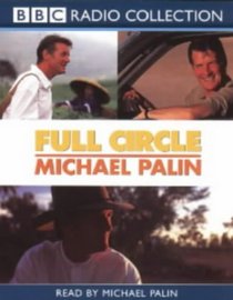 Full Circle: A Pacific Journey With Michael Palin (BBC Radio Collection)