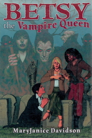 Betsy the Vampire Queen (Queen Betsy, Bks 1-4)