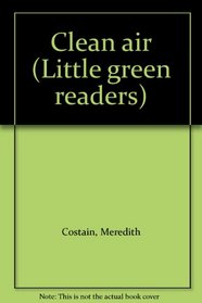 Clean air (Little green readers)