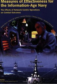 Measures of Effectiveness for the Information-Age Navy: The Effects of Network-Centric Operations on Combat Operations