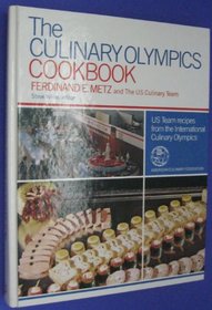 The culinary olympics cookbook: US team recipes from the International Culinary Olympics