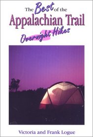 The Best of the Appalachian Trail: Overnight Hikes (Official Guides to the Appalachian Trail)