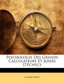 Psychologie Des Grands Calculateurs Et Joiers D'checs (French Edition)