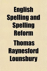 English Spelling and Spelling Reform
