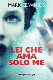 Lei che ama solo me (Italian Edition)