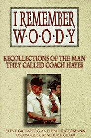 I Remember Woody: Recollections of the Man They Called Coach Hayes