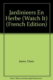 Jardinieers En Herbe (Watch It) (French Edition)