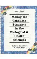 Money for Graduate Students in the Biological  Health Sciences, 2005-2007 (Money for Graduate Students in the Biological and Health Sciences)