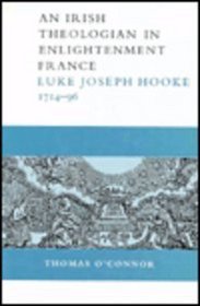 An Irish Theologian in  Enlightenment France1714 - 96: Lukejospeh Hooke