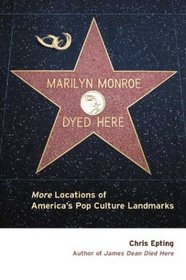 Marilyn Monroe Dyed Here: IMore/I Locations of America's Pop Culture Landmarks
