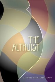 The Altruist: A Novel