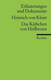 Das Kathchen von Heilbronn, oder, Die Feuerprobe (Erlauterungen und Dokumente) (German Edition)