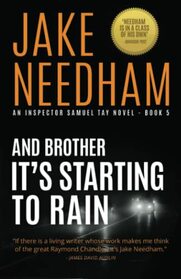 AND BROTHER IT'S STARTING TO RAIN: Samuel Tay #5 (THE INSPECTOR SAMUEL TAY NOVELS)