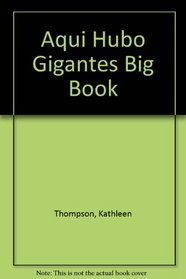 Aqui Hubo Gigantes Big Book (Spanish Edition)
