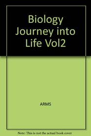 Biology: A Journey into Life