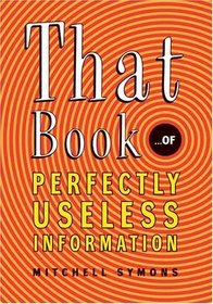 That Book: ...of Perfectly Useless Information