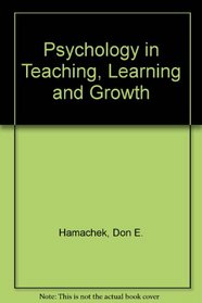 Psychology in Teaching, Learning, and Growth