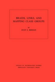 Braids, Links, and Mapping Class Groups. (AM-82)