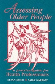 Assessing Older People: A Practical Guide for Health Professionals