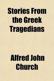 Stories From the Greek Tragedians