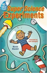 No-Sweat Science: Super Science Experiments (No-Sweat Science)