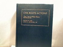 Civil Rights Actions: Section 1983 and Related Statutes (University Casebook Series)
