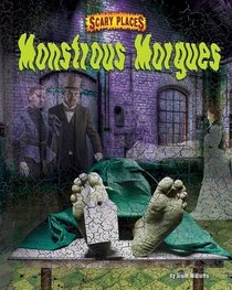 Monstrous Morgues of the Past (Scary Places)
