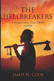 The Hellbreakers: A Surviving the Dead Novel