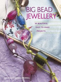 Big Bead Jewellery: 35 Beautiful Easy-to-make Projects