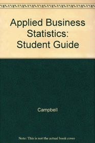 Applied Business Statistics: Student Guide