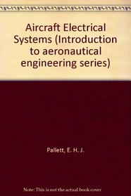 Aircraft electrical systems (Introduction to aeronautical engineering series)