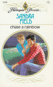 Chase a Rainbow (Harlequin Presents, No 1159)