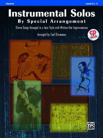 Instrumental Solos by Special Arrangement (11 Songs Arranged in Jazz Styles with Written-Out Improvisations): Clarinet (Book & CD)