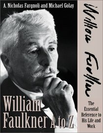 William Faulkner A to Z: The Essential Reference to His Life and Work (Literary a to Z Series)