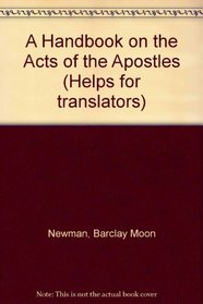 A Handbook on the Acts of the Apostles (Ubs Handbooks Helps for Translators)