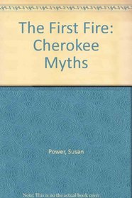 The First Fire: Cherokee Myths