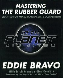 Mastering the Rubber Guard: Jiu-jitsu for Mixed Martial Arts Competition