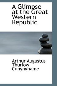 A Glimpse at the Great Western Republic